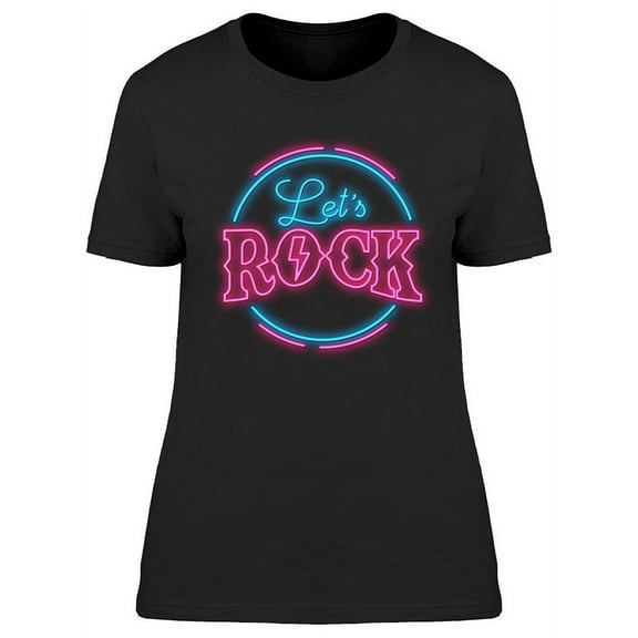 Let's Rock Neon Design T-Shirt Women -Image by Shutterstock, Female Large