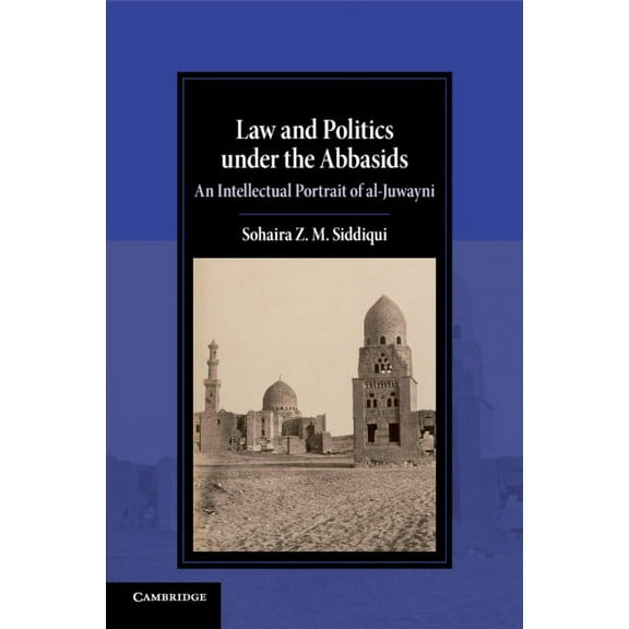 Cambridge Studies in Islamic Civilizatio Law and Politics under the Abbasids, (Paperback)