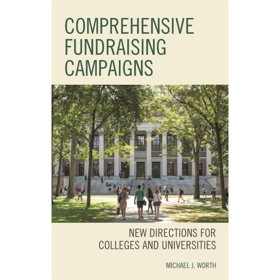 Comprehensive Fundraising Campaigns: New Directions for Colleges and Universities, (Paperback)