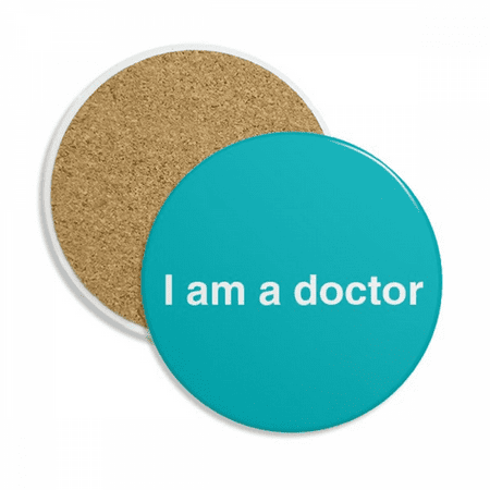 

I Am A Doctor s Verbal Description Coaster Cup Mug Tabletop Protection Absorbent Stone