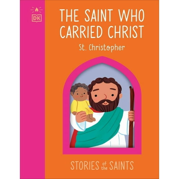 Stories of the Saints The Saint Who Carried Christ - St. Christopher, (Board Book)