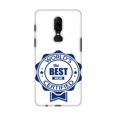 OnePlus 6 Case - World's Certified- The Best Mom- White, Hard Plastic Back Cover, Slim Profile Cute Printed Designer Snap on Case with Screen Cleaning