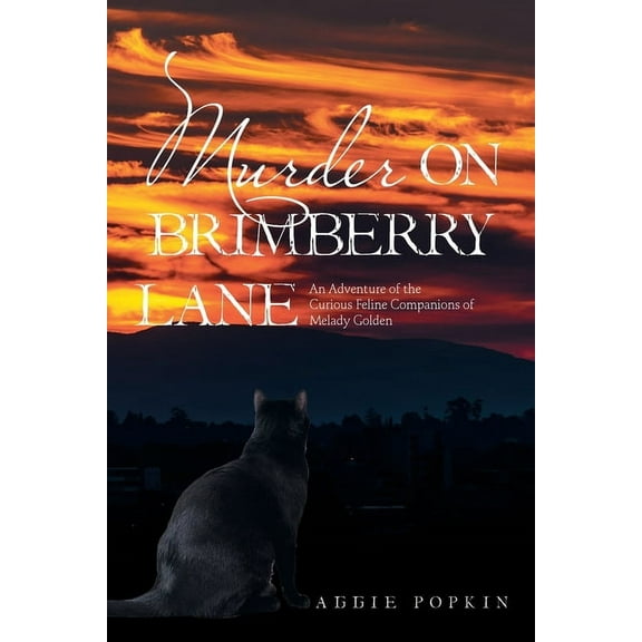 Murder on Brimberry Lane: An Adventure of the Curious Feline Companions of Melady Golden, (Paperback)