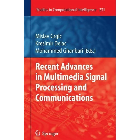 Studies in Computational Intelligence Recent Advances in Multimedia Signal Processing and Communications, Book 231, (Hardcover)