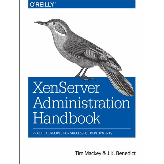 Xenserver Administration Handbook: Practical Recipes for Successful Deployments (Paperback)