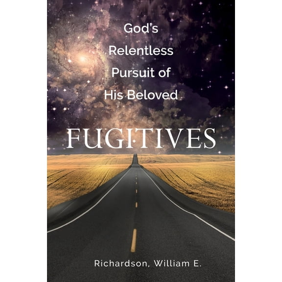 God's Relentless Pursuit of His Beloved Fugitives, (Paperback)
