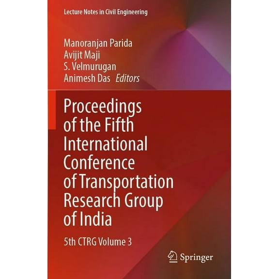 Lecture Notes in Civil Engineering Proceedings of the Fifth International Conference of Transportation Research Group of India: 5th Ctrg Volume 3, Book 220, (Paperback)