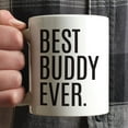 thumbnail image 3 of CTDream 11oz. Coffee Mug Birthday Gift, Best Buddy Ever, 1-Pack, 3 of 7