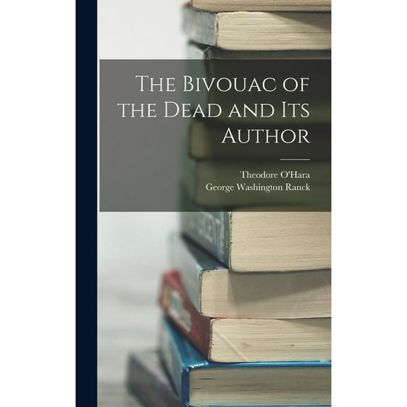 The Bivouac of the Dead and Its Author (Hardcover)