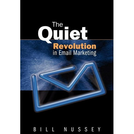 The Quiet Revolution in Email Marketing (Hardcover)