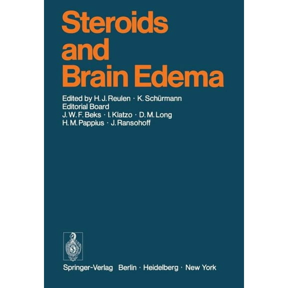 Steroids and Brain Edema: Proceedings of an International Workshop, Held in Mainz, W. Germany, June 19 to 21, 1972, (Paperback)
