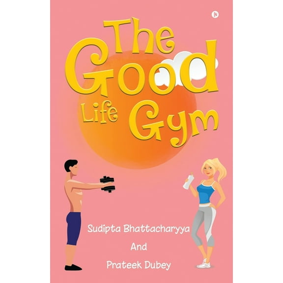 The Good Life Gym, (Paperback)
