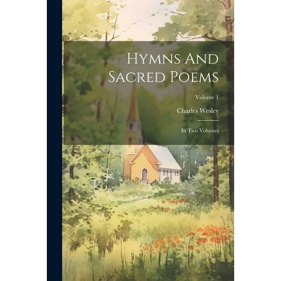 Hymns And Sacred Poems: In Two Volumes; Volume 1, (Paperback)