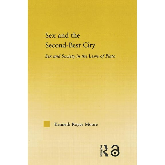 Studies in Classics Sex and the Second-Best City: Sex and Society in the Laws of Plato, (Paperback)