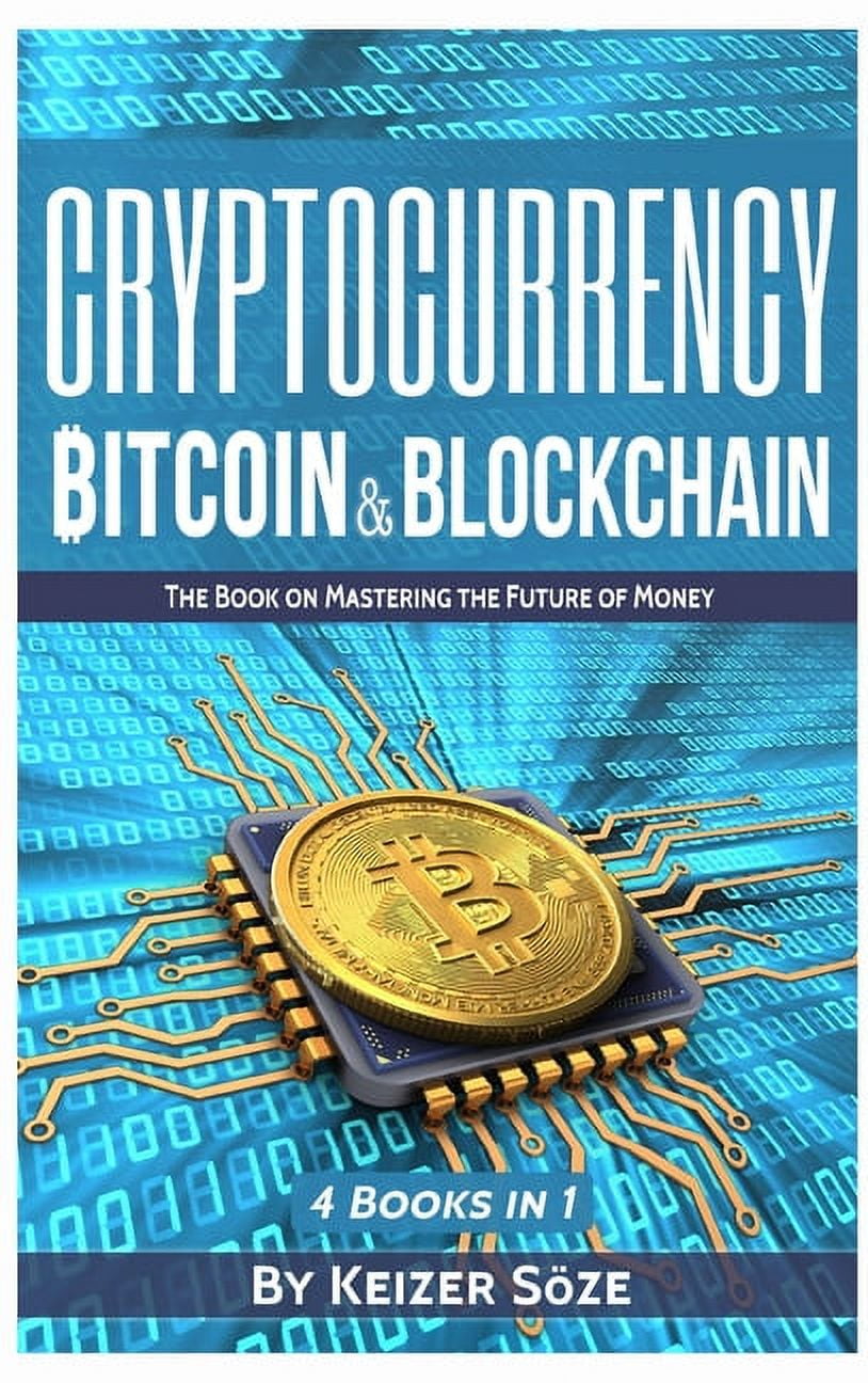 Cryptocurrencies and Blockchain: 4 Books Cryptocurrencies and Blockchain  Technology: Cryptocurrencies and Blockchain: 4 Books in 1, (Hardcover) -  Walmart.com
