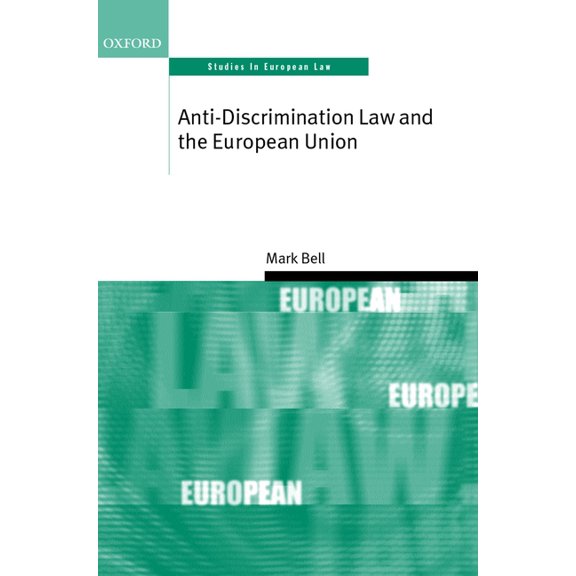 Oxford Studies in European Law Anti-Discrimination Law and the European Union, (Hardcover)