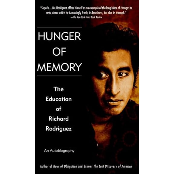 Pre-Owned Hunger of Memory: The Education of Richard Rodriguez (Mass Market Paperback) 0553272934 9780553272932