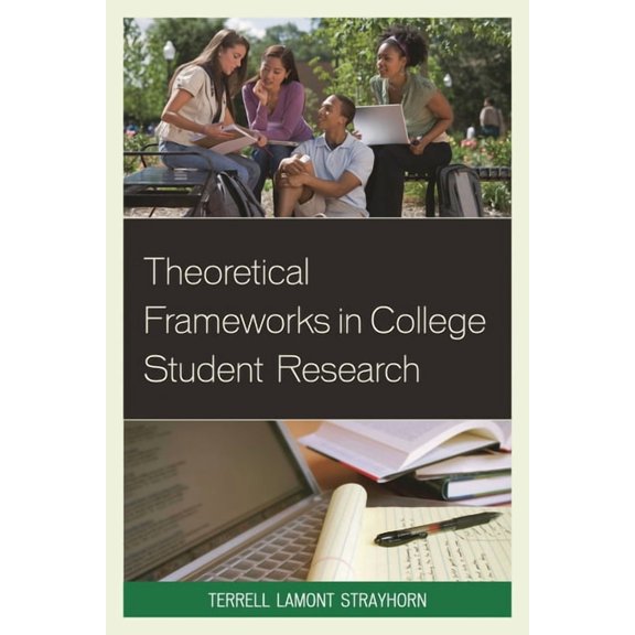 Theoretical Frameworks in College Student Research, (Paperback)