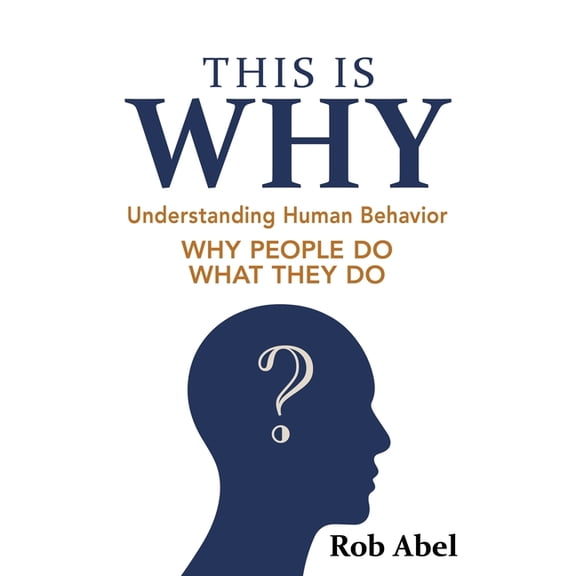This Is WHY: Understanding Human Behavior, (Paperback)