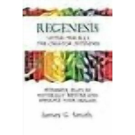 ReGenesis: Living the Way the Creator Intended: Powerful Ways to Naturally Restore and Enhance Your Health