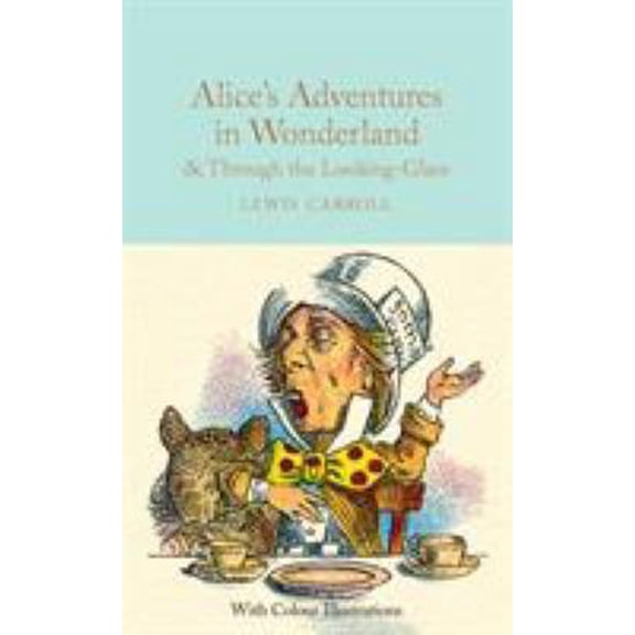 Pre-Owned Alice's Adventures in Wonderland & Through the Looking-Glass (Hardcover) 1909621587 9781909621589