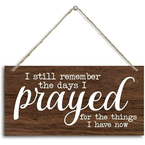 Wood Sign 5x10 Inch Inspirational Quote Wood Decor Sign I Still Remember The Days I Prayed Bible Verses Decor Signs Hanging Wooden Plaque Decor Rustic Home Decor Sign Christian Gift Decor