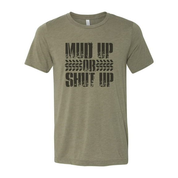 "Mudding Shirt, Mud Up Or Shut Up, Men's Mudding Tee, Backroads, Graphic Tee, 4 Wheeler, 4X4 Shirt, Mudding Tshirt, Big Truck, Mudding, Jeep, Heather Olive, LARGE"