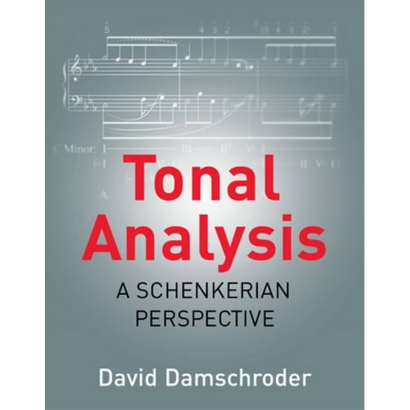 Tonal Analysis: A Schenkerian Perspective, (Hardcover)