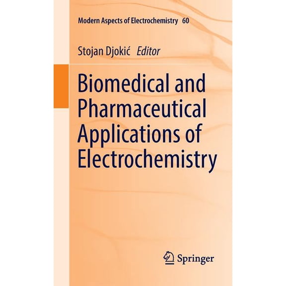Modern Aspects of Electrochemistry Biomedical and Pharmaceutical Applications of Electrochemistry, Book 60, (Paperback)