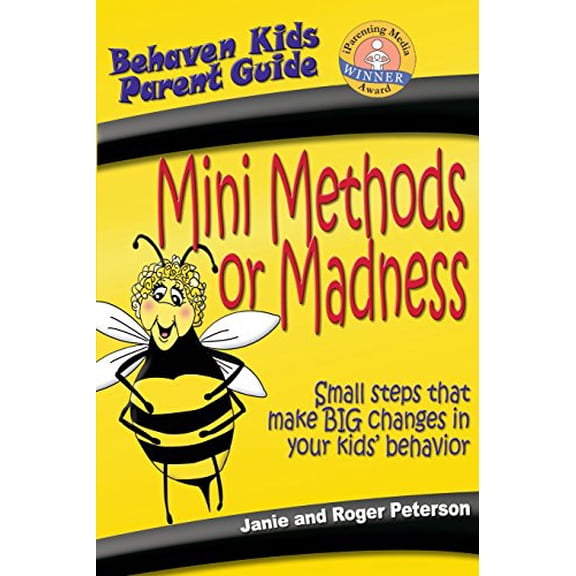 Pre-Owned Mini Methods or Madness: Small Steps That Make Big Changes in Your Kids' Behavior (Behave'n Kids Parent Guide), 9780971440517, 0971440514, Paperback, 1 edition
