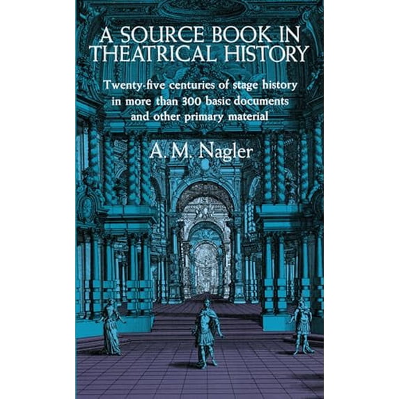 Pre-Owned A Source Book in Theatrical History (Paperback) 0486205150 9780486205151