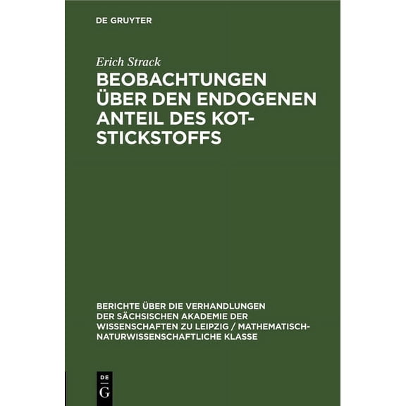 Berichte Ãber die Verhandlungen der SÃ¤ch Beobachtungen Ãber Den Endogenen Anteil Des Kot-Stickstoffs, Book 97, (Hardcover)