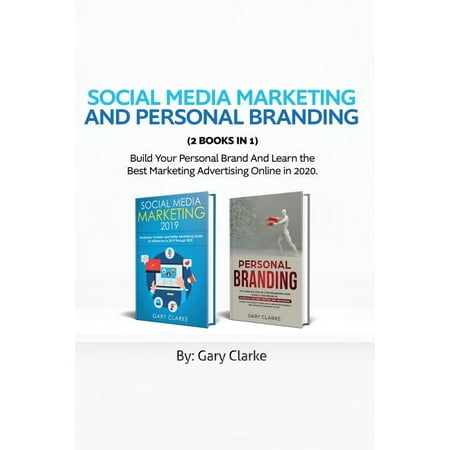 Social Media Marketing and Personal Branding 2 books in 1: Build Your personal Brand And Learn the Best Marketing Advertising Online in 2020. (Paperback)
