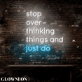 thumbnail image 2 of Glowneon Stop Overthinking Things And Just Do Sign, Motivation Led, 2 of 5