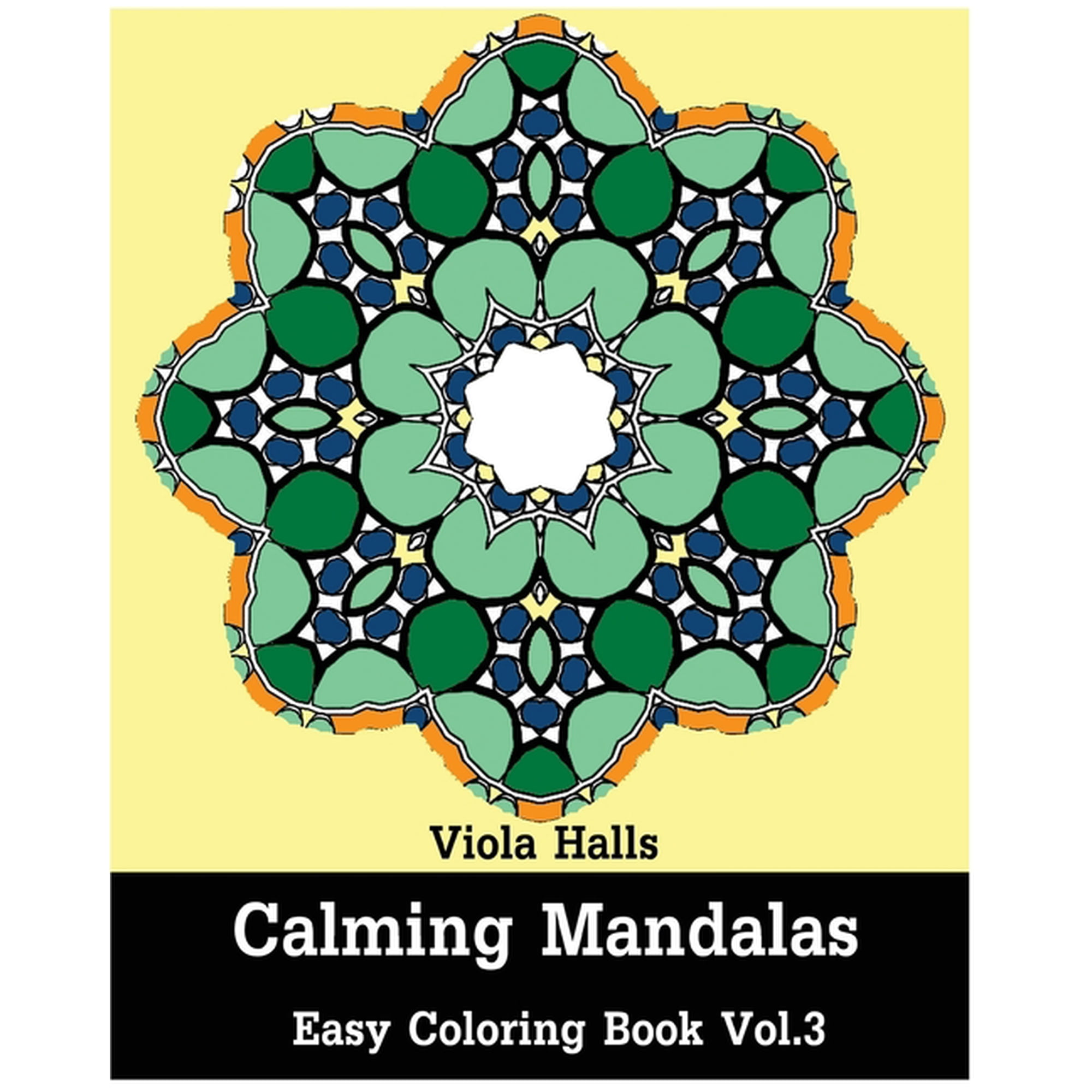Easy Calming Mandala Calming Mandalas: Easy coloring book Vol.3: Adult coloring book for stress relieving and meditation., Book 3, (Paperback)