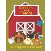 Chicken And Friends Coloring Book For Kids: Cute Country Farm Birds Coloring Book for Children with Chickens, Ducks, Gooses and More! (Paperback)