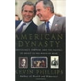 thumbnail image 1 of Pre-Owned American Dynasty: Aristocracy, Fortune, and the Politics of Deceit in the House of Bush (Hardcover) by Kevin P Phillips, 1 of 1