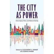 The City as Power : Urban Space, Place, and National Identity (Paperback)
