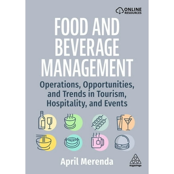 Food and Beverage Management: Operations, Opportunities, and Trends in Tourism, Hospitality, and Events, (Paperback)