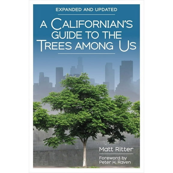 A Californian's Guide to the Trees Among Us: Expanded and Updated, (Paperback)