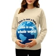 thumbnail image 2 of RKSTN Funny Maternity Sweatshirt for Women Plus Size Crewneck Pregnancy Graphic Print Sweatshirt Womens Casual Oversized Round Neck This is Not a Baby, This is My Whole World Print Sweatshirt, 2 of 7