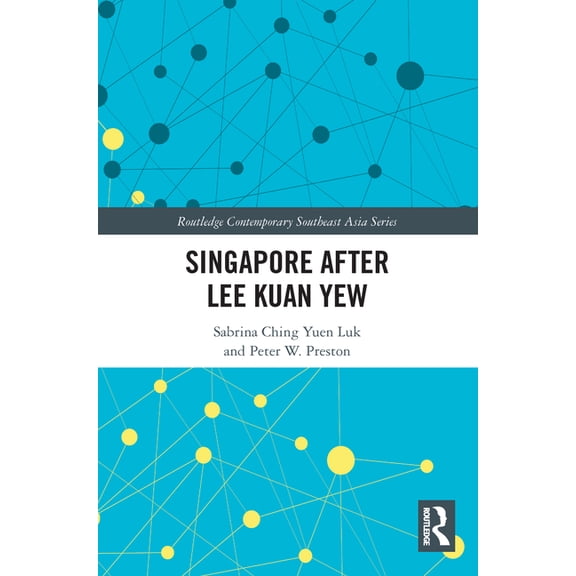 Routledge Contemporary Southeast Asia Singapore after Lee Kuan Yew, (Paperback)