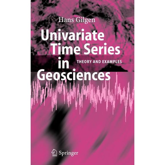 Univariate Time Series in Geosciences: Theory and Examples, (Hardcover)
