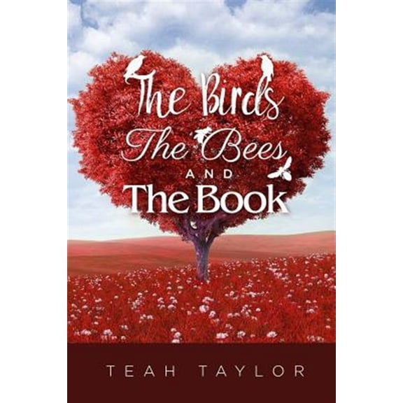 Pre-Owned The Birds, The Bees, AND The Book Paperback 1546581952 9781546581956 Teah Taylor