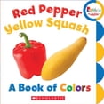 thumbnail image 1 of Poivre Rouge, Courge Jaune: un Livre de Couleurs (Rookie Tout-Petit), 1 of 1