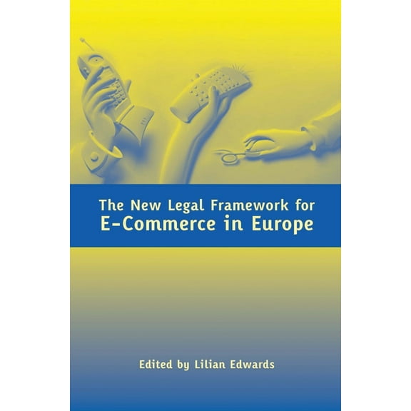 New Legal Framework for E-Commerce in Europe, (Paperback)