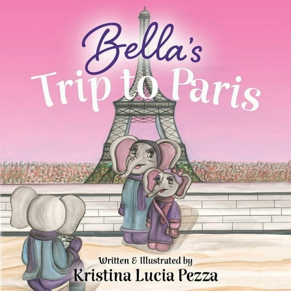 The Bella Lucia Bella's Trip to Paris: The Bella Lucia Series, Book 7, (Paperback)