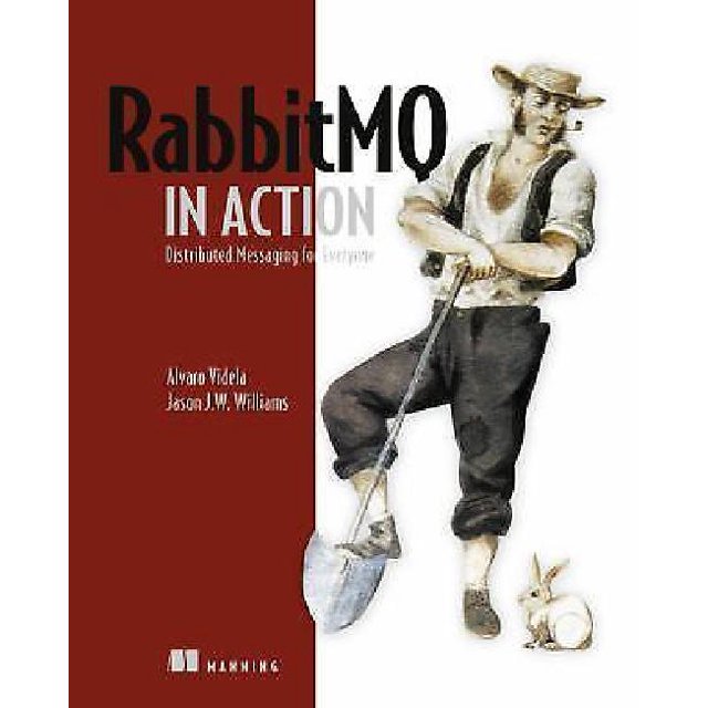 Rabbitmq in Action: Distributed Messaging for Everyone