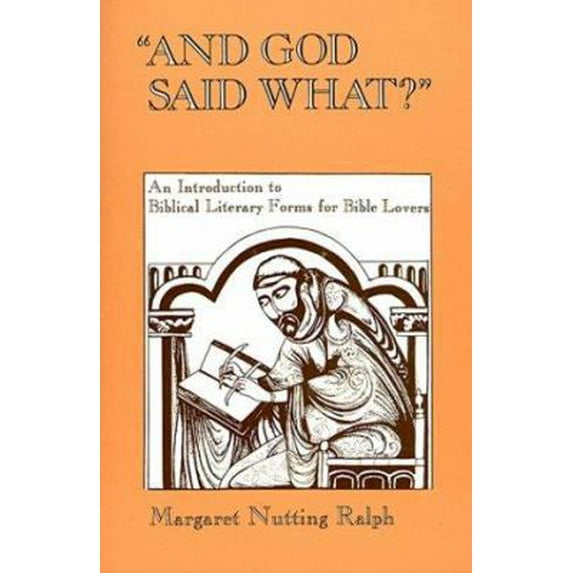 Pre-Owned And God Said What?: An Introduction to Biblical Literacy Forms for Bible Lovers (Paperback) 0809127806 9780809127801