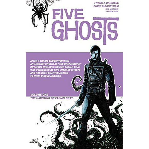 Five Ghosts Volume 1: The Haunting of Fabian Gray [Paperback] Frank J. Barbiere; Chris Mooneyham; Lauren Affe and S.M. V